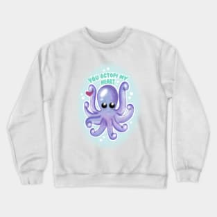 You octopi my heart Crewneck Sweatshirt